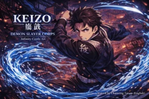 Keizo Demon Slayer: Complete Guide to Channing Tatum’s Character in Infinity Castle